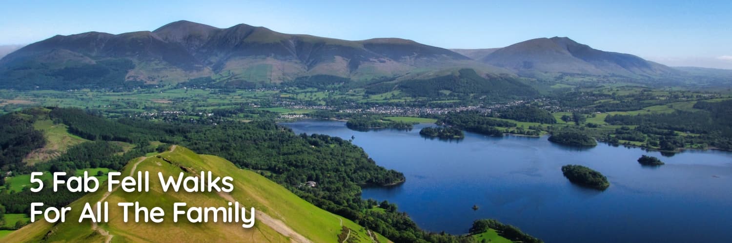 5 Fab Fell Walks For All The Family